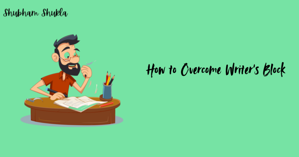 How to Overcome Writer’s Block