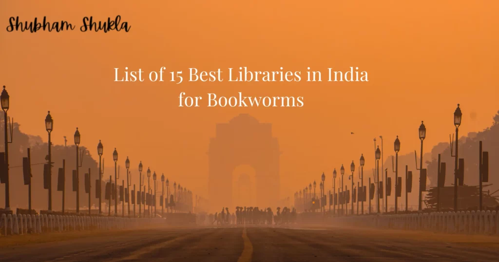 List of 15 Best Libraries in India for Bookworms