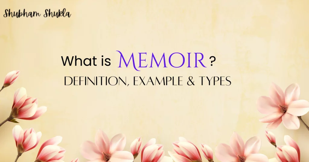 What is Memoir: Definition, Example & Types - Shubham Shukla