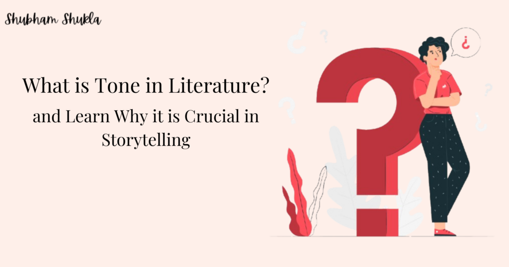 What is Tone in Literature and Learn Why It is Crucial in Storytelling