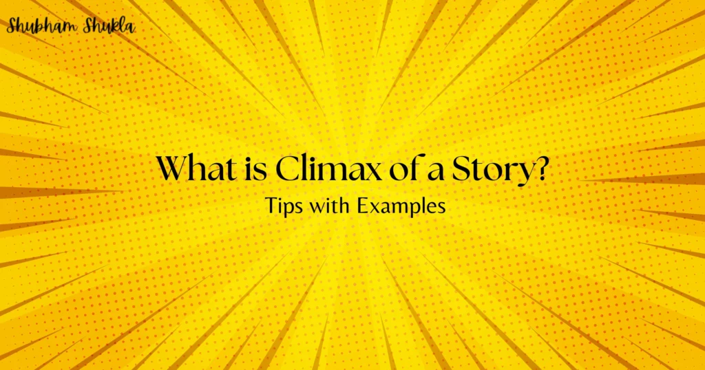 What is the Climax of a Story Tips with Examples