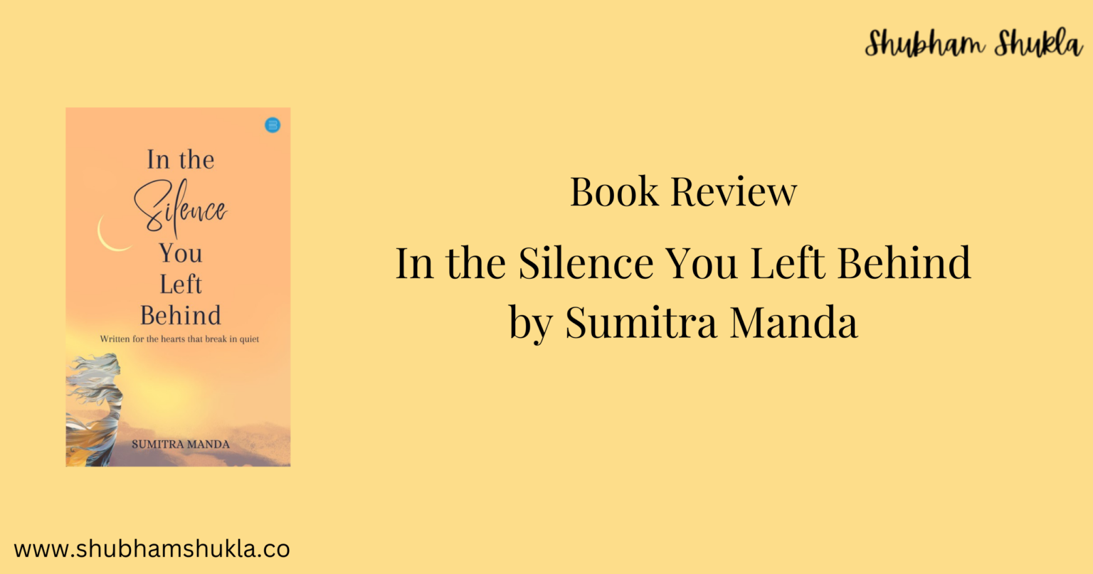 In the Silence You Left Behind a Book by Sumitra Manda