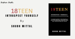 18Teen Introspect Yourself a Book by Shubh Mittal