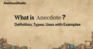 Anecdote_ Definition, Types, Uses with Examples