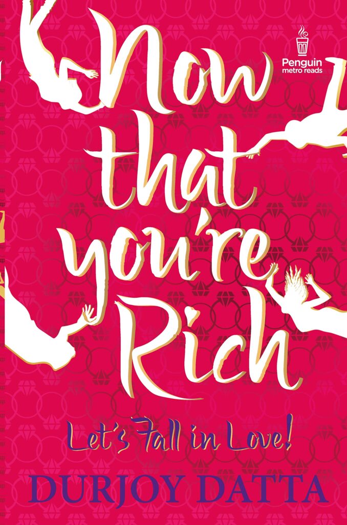 now-that-you-are-rich-lets-fall-in-love-by-durjoy-dutta-books