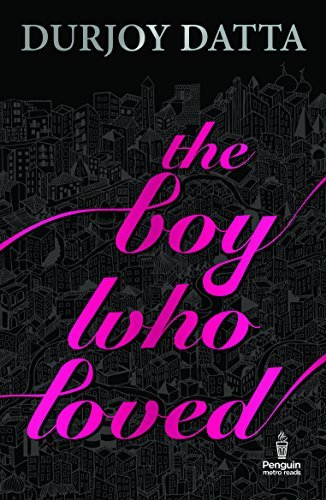 the-boy-who-loved-by-durjoy-dutta-books