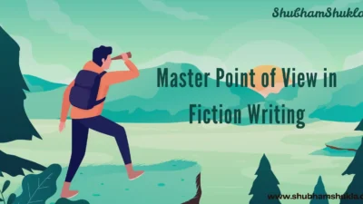 Master Point of View in Fiction Writing